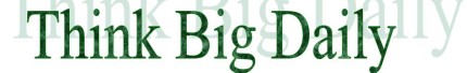 Think Big Daily